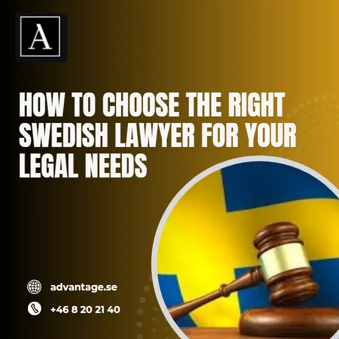 How to Choose the Right Swedish Lawyer for Your Legal Needs