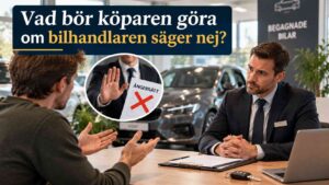 Vad bör köparen göra om bilhandlaren säger nej?