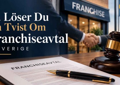 Så Löser Du En Tvist Om Franchiseavtal I Sverige